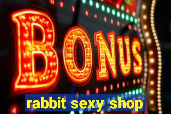 rabbit sexy shop